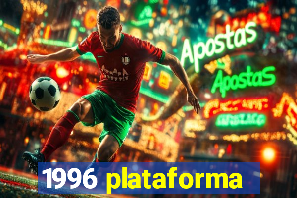 1996 plataforma